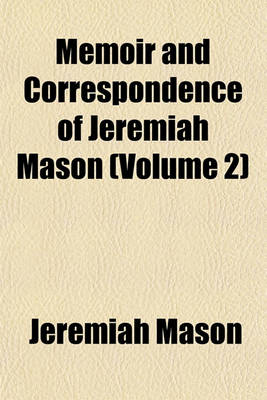 Book cover for Memoir and Correspondence of Jeremiah Mason (Volume 2)