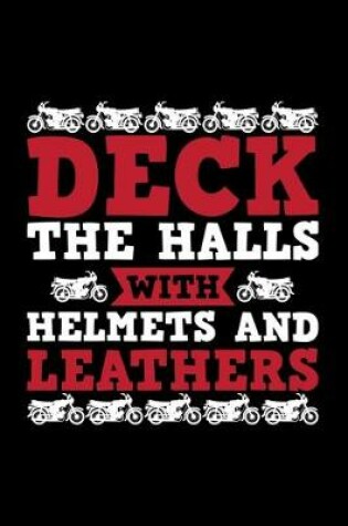 Cover of Deck The Halls With Helmets And Leathers