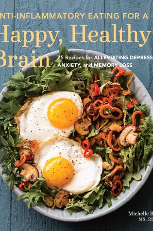 Cover of Anti-Inflammatory Eating for a Happy, Healthy Brain