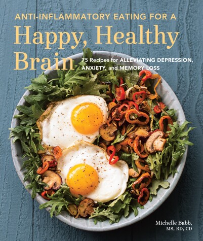 Book cover for Anti-Inflammatory Eating for a Happy, Healthy Brain