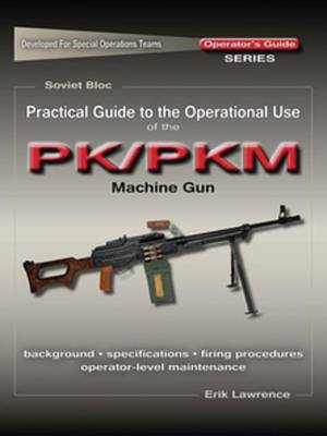 Book cover for Practical Guide to the Operational Use of the Pk/Pkm Machine Gun