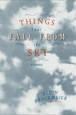 Cover of Things That Fall from the Sky / Kevin Brockmeier.