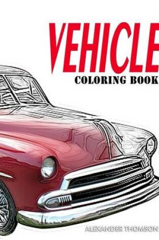 Cover of VEHICLE Coloring Book