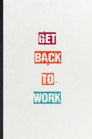 Cover of Get Back To Work