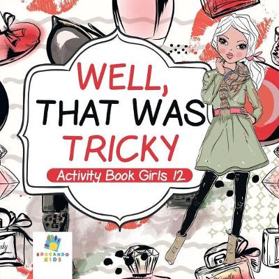 Book cover for Well, That Was Tricky Activity Book Girls 12