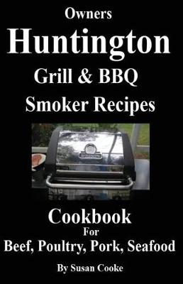 Book cover for Huntington Grill & BBQ Smoker Recipes Cookbook