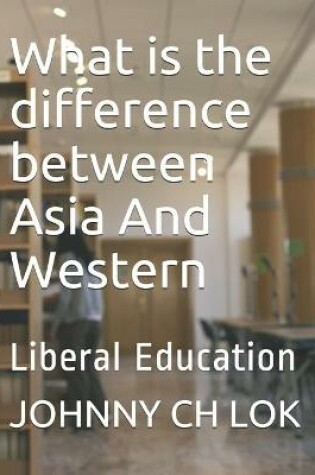 Cover of What is the difference between Asia And Western