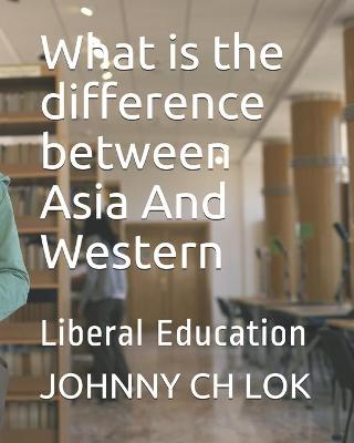 Book cover for What is the difference between Asia And Western