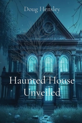 Book cover for Haunted House Unveiled