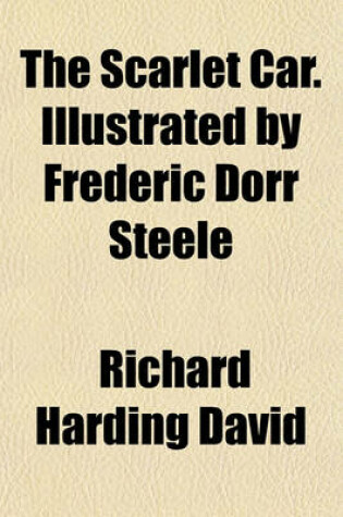 Cover of The Scarlet Car. Illustrated by Frederic Dorr Steele