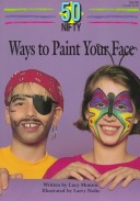 Book cover for 50 Nifty Ways to Paint Your Face