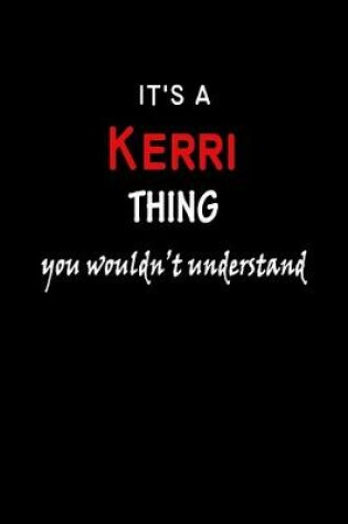 Cover of It's a Kerri Thing You Wouldn't Understandl