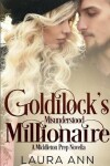 Book cover for Goldilock's Misunderstood Millionaire