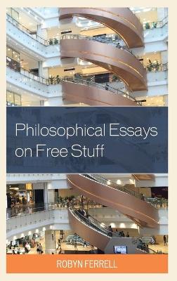 Book cover for Philosophical Essays on Free Stuff