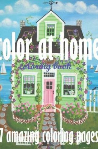Cover of color at home coloring book 37 amazing coloring pages