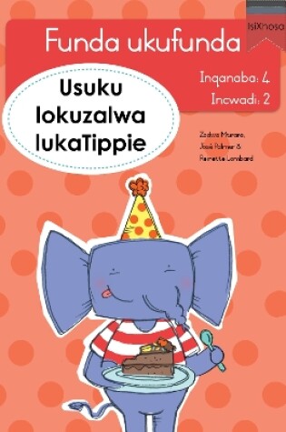 Cover of Funda ukufunda Inqanaba 4 (isiXhosa) 2: Usuku lokuzalwa lukaTippie