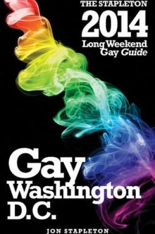 Cover of Washington, D.C. - The Stapleton 2014 Long Weekend Gay Guide