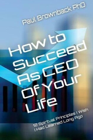 Cover of How to Succeed as CEO of Your Life