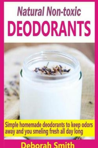 Cover of Natural Non-Toxic Deodorants