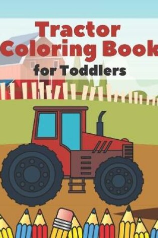 Cover of Tractor Coloring Book For Toddlers