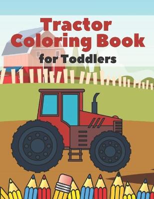 Book cover for Tractor Coloring Book For Toddlers