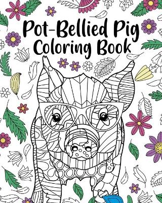 Book cover for Pot-Bellied Pig Coloring Book