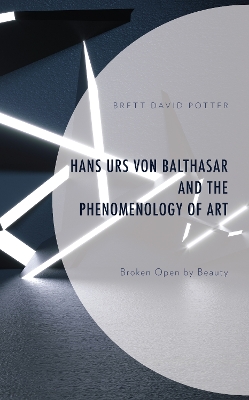 Cover of Hans Urs von Balthasar and the Phenomenology of Art