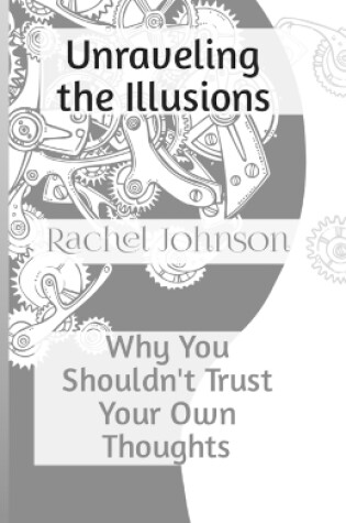 Cover of Unraveling the Illusions