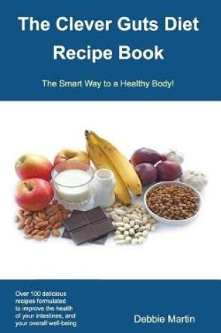 Cover of The Clever Guts Diet Recipe Book