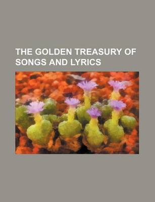 Book cover for The Golden Treasury of Songs and Lyrics