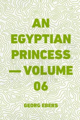 Book cover for An Egyptian Princess - Volume 06