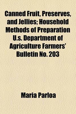 Book cover for Canned Fruit, Preserves, and Jellies; Household Methods of Preparation U.S. Department of Agriculture Farmers' Bulletin No. 203