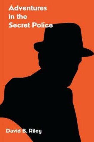 Cover of Adventures in the Secret Police