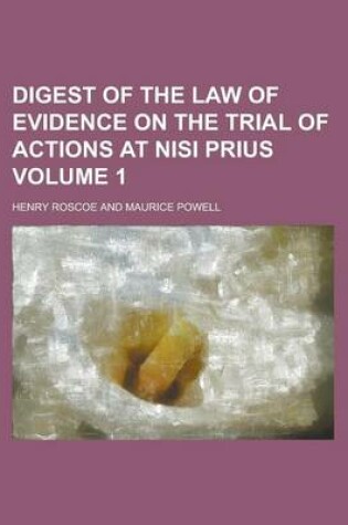 Cover of Digest of the Law of Evidence on the Trial of Actions at Nisi Prius Volume 1