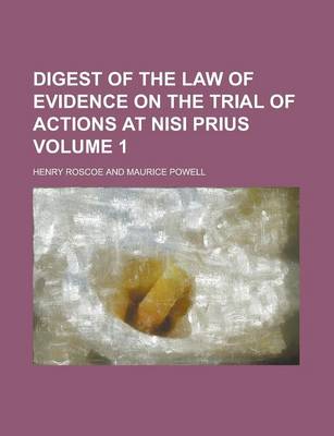 Book cover for Digest of the Law of Evidence on the Trial of Actions at Nisi Prius Volume 1