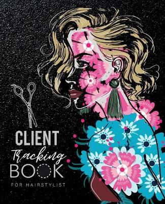 Book cover for Client Tracking Book for Hairstylist