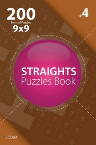 Cover of Straights - 200 Normal Puzzles 9x9 (Volume 4)