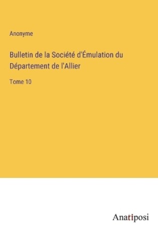 Cover of Bulletin de la Société d'Émulation du Département de l'Allier