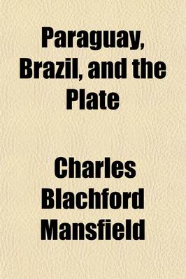 Book cover for Paraquay, Brazil, and the Plate; Letters Written in 1852-1853