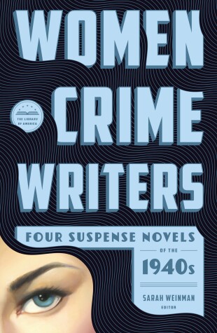 Book cover for Women Crime Writers: Four Suspense Novels of the 1940s