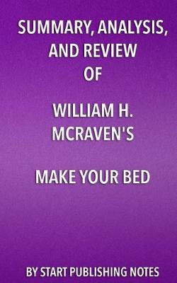 Book cover for Summary, Analysis, and Review of William H. McRaven's Make Your Bed