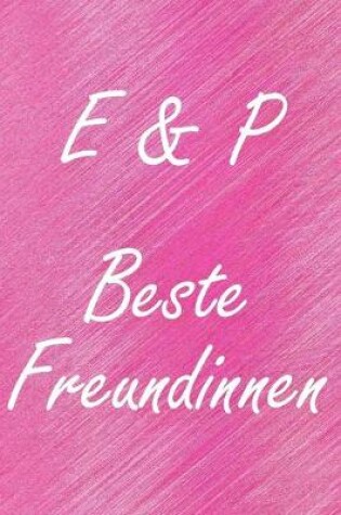 Cover of E & P. Beste Freundinnen