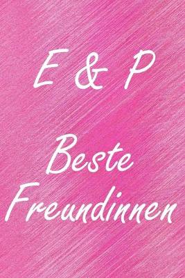 Book cover for E & P. Beste Freundinnen