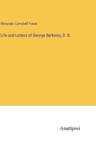 Cover of Life and Letters of George Berkeley, D. D.