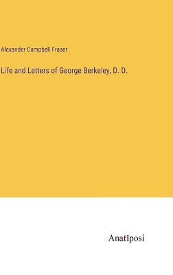 Book cover for Life and Letters of George Berkeley, D. D.