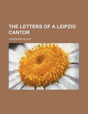 Book cover for The Letters of a Leipzig Cantor (Volume 2)