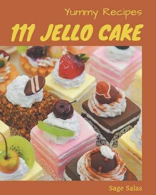 Book cover for 111 Yummy Jello Cake Recipes