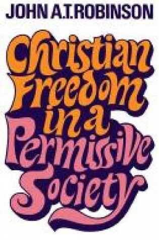 Cover of Christian Freedom in a Permissive Society