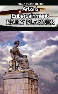 Book cover for Arts & Entertainment Daily Planner Book