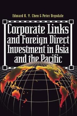 Cover of Corporate Links And Foreign Direct Investment In Asia And The Pacific